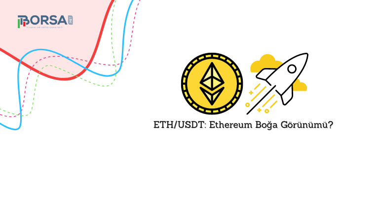 ETH/USDT: Ethereum Boğa Görünümü?