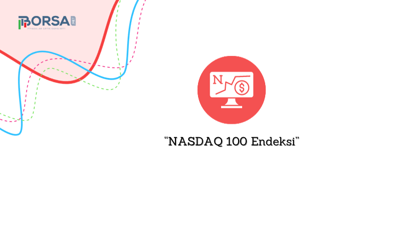 NASDAQ 100 Endeksi Rekorlar Kırarak İlerliyor!