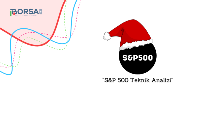 S&P 500 Teknik Analizi: Noel Baba Rallisi!