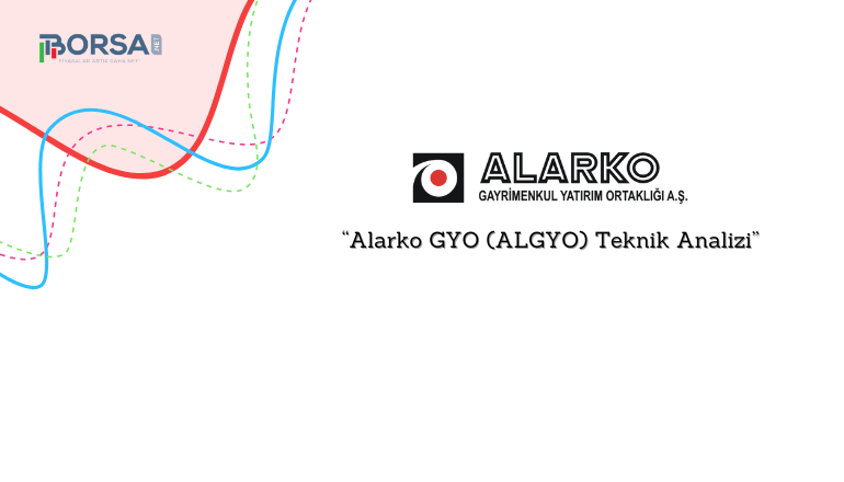 Alarko GYO (ALGYO) Teknik Analizi, Destek ve Direnç Noktaları