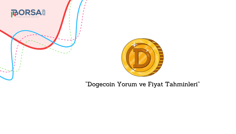 Dogecoin Yorum ve Fiyat Tahminleri