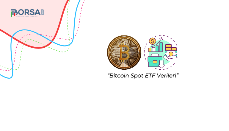 BTC Haberleri: Bitcoin Spot ETF Verileri Analizi