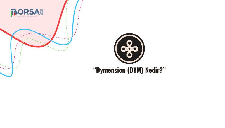 Dymension (DYM) Nedir? Tüm Bilinmesi Gerekenler