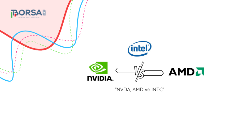 NVDA, AMD ve INTC: Hangi Hisse Senedi Daha iyi?