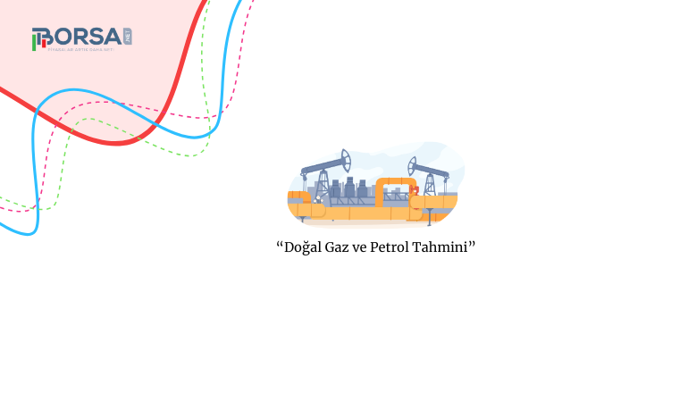 Doğal Gaz ve Petrol Tahmini: Tersine Dönüş mü Yoksa Çöküş mü?