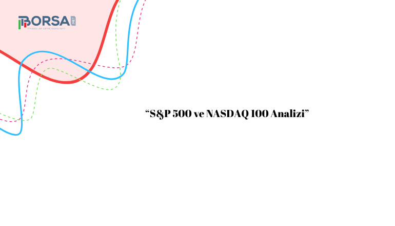 S&P 500 ve NASDAQ 100 Analizi: Hisse Senetleri Geriliyor!